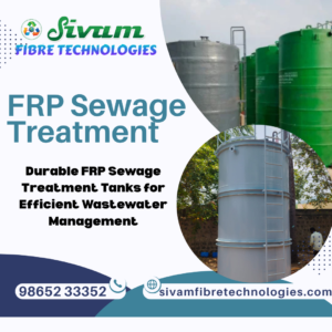 FRP Sewage Treatment Tank Manufacturer in Coimbatore – Sivam Fibre Technologies